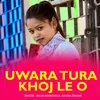 Uwara Tura Khoj Le O